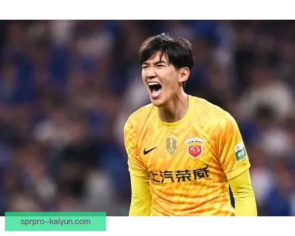 颜骏凌扑救能力持续提升 引领球队防线稳固表现